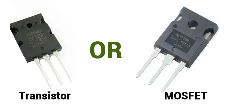 Which Amplifier Is Best Transistor or MOSFET? [Compared and Explained]